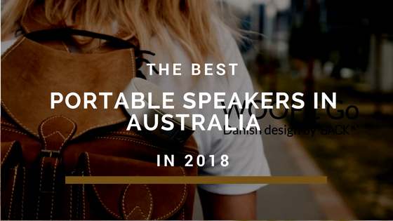 The Best Portable Bluetooth Speakers in Australia in 2018